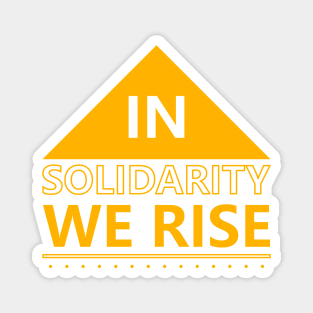 In solidarity we rise Magnet