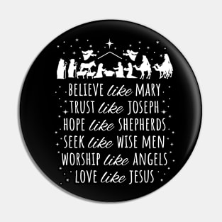 Believe Like Mary And Trust Like Joseph Love Like Jesus Xmas Pin