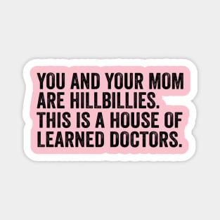 You and Your Mom Are Hillbillies - Text Style Black Font Magnet