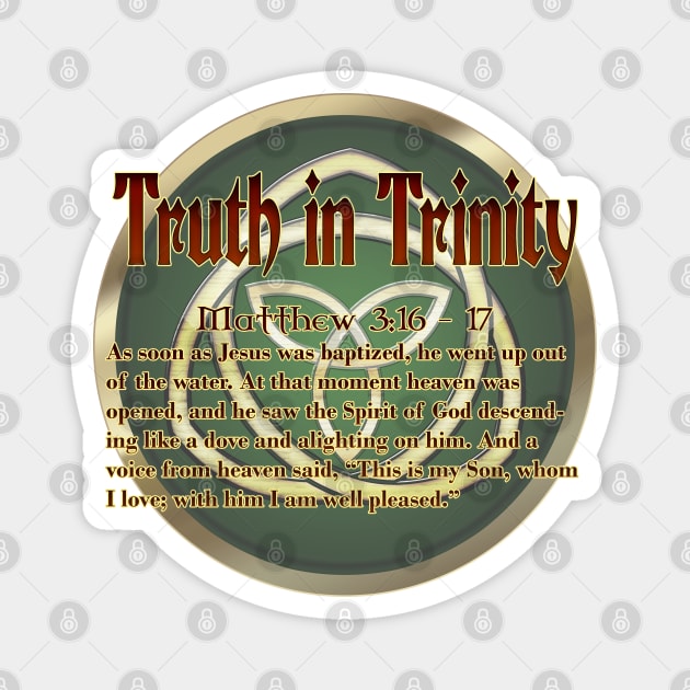 Truth in Trinity Matthew 3:16-17 Magnet by The Knotty Works