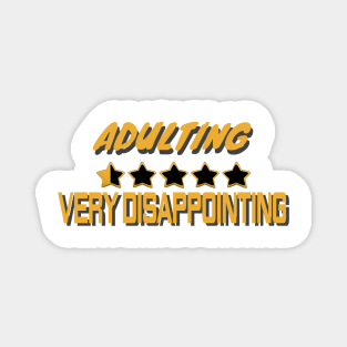 Adulting Very Disappointing Magnet