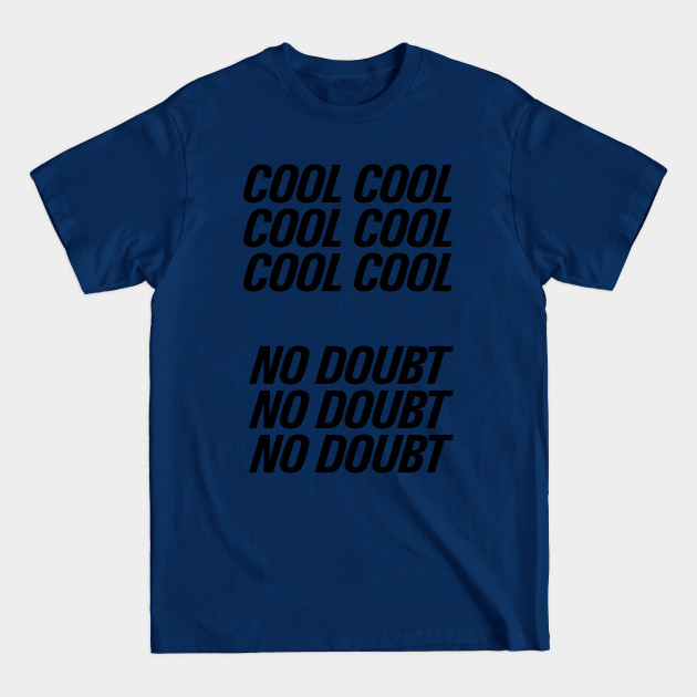 Disover Cool Cool Cool No Doubt - Brooklyn 99 - T-Shirt