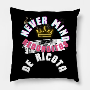 Never mind redonditos de ricota Pillow