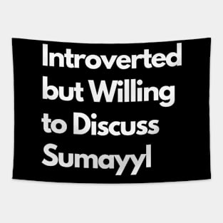 Introverted but Willing to Discuss Sumayyl Tapestry