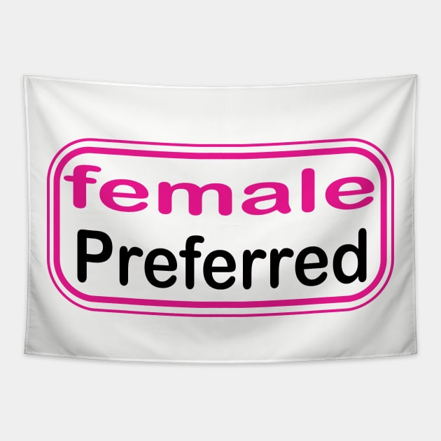 female Preferred Tapestry by Modern_Democracy