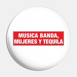 Musica Banda, Mujeres Y Tequila Pin