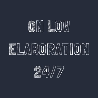 Low Elaboration - Dark Colors T-Shirt