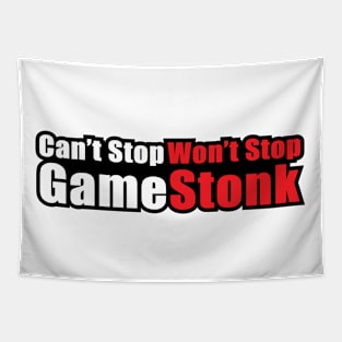 Can't Stop Won't Stop Gamestonk Tapestry