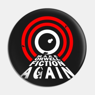 Make Orwell Fiction Again Pin