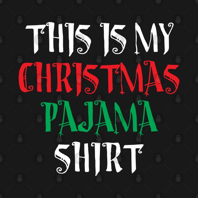 This Is My Christmas Pajama Shirt Funny Christmas T Shirts by designready4you