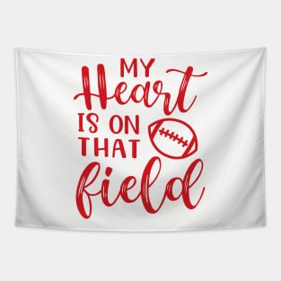 My Heart Is On That Field Football Mom Tapestry