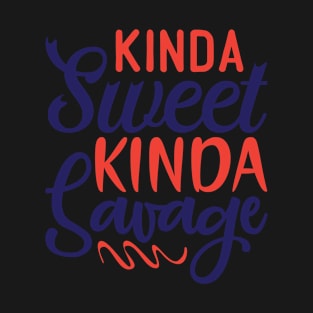 Kinda Sweet  Kinda  Savage T-Shirt