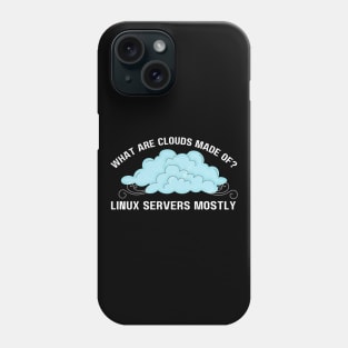 Funny Computer What are Clouds Made of Linux Servers Phone Case