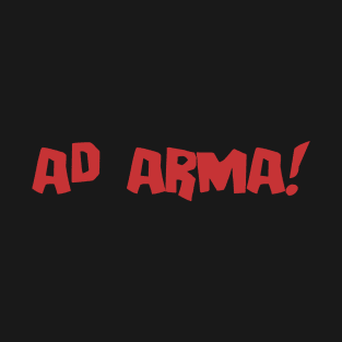 Ad Arma! T-Shirt