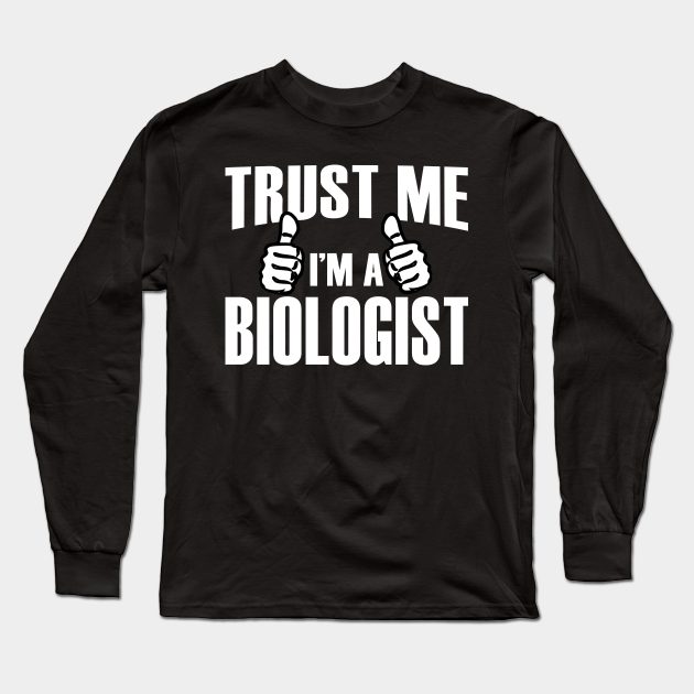 Im a Biologist Logo T-Shirt Trust me