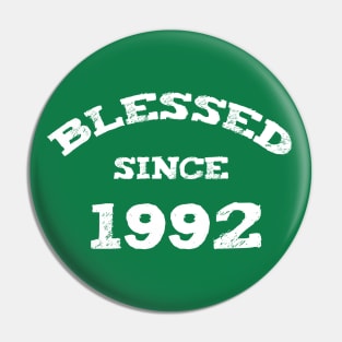 Blessed Since 1992 Cool Blessed Christian Birthday Pin