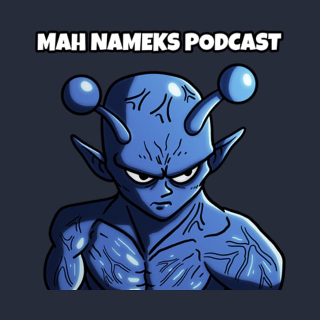 Official Mah Nameks Podcast by PrepTimeSh0p