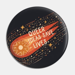 Queer Ideas Save Lives Pin