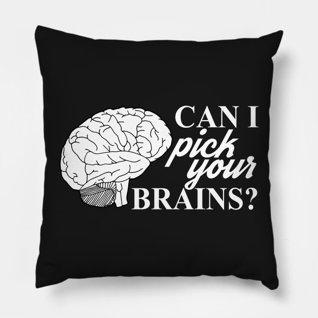 Can I Pick Your Brains Funny Office Quote Pillow by HotHibiscus