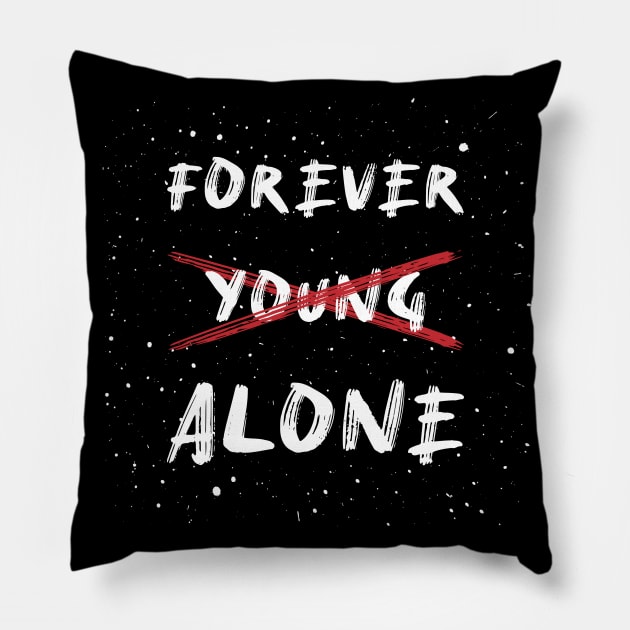 Forever / young / alone Pillow by psychoshadow