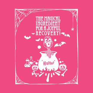 breast cancer Awareness pink ribbon Humor the magical ingredient for a joyful recovery Halloween T-Shirt