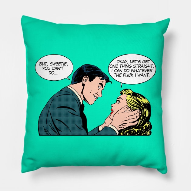 I can do what I want! Pillow by Zuki