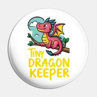 tiny dragon keeper Pin