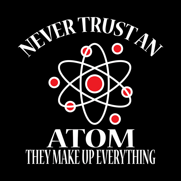 Never Trust An Atom by JevLavigne