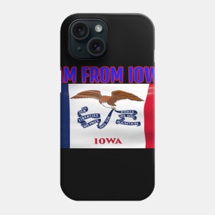 I am From Iowa Phone Case