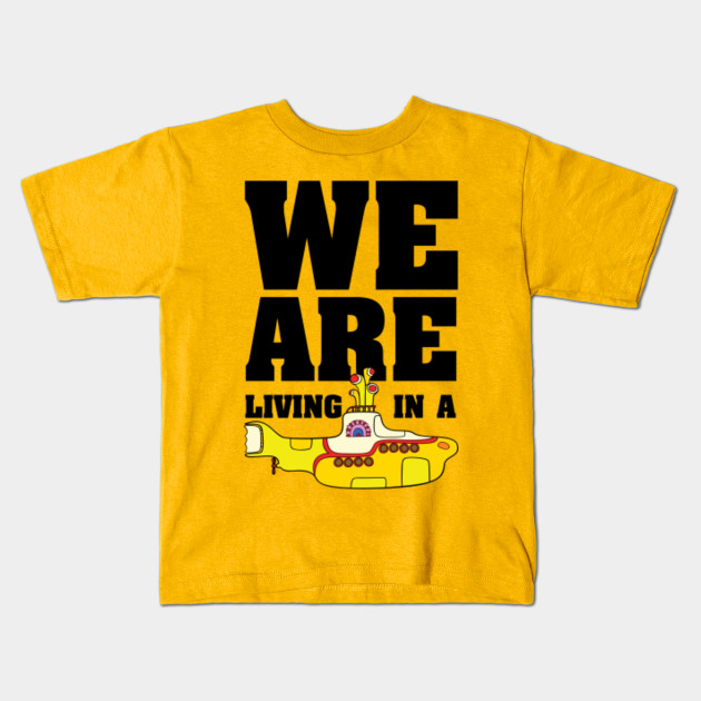 We Are Living 60s Cartoon Funny Song Submarine Kids T Shirt