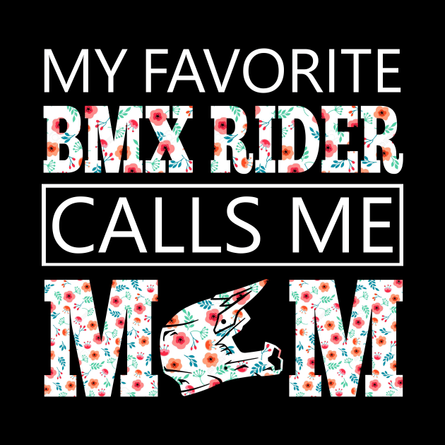 My Favorite BMX Rider Calls Me Mom by gotravele store