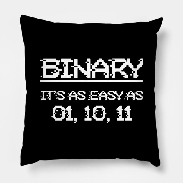 BINARY - 01,10,11 Pillow by wearthistee