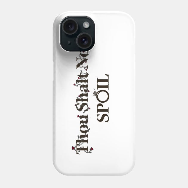 THOU SHALT NOT SPOIL X @tattucci Phone Case by Chatty Broads Podcast Store