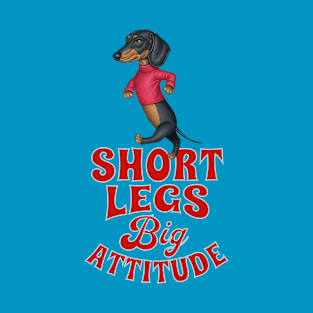 Short Legs Big Attitude T-Shirt