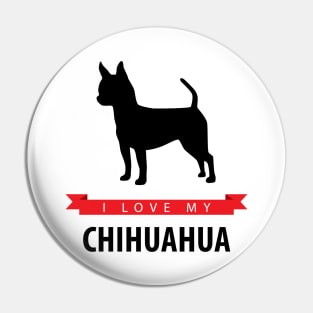 I Love My Chihuahua Pin