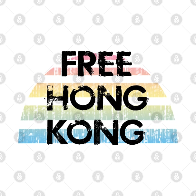 Free Hong Kong. We stand together. Together stronger. We call for independence. Revolution. Respect human rights. Distressed grunge vintage design. by IvyArtistic