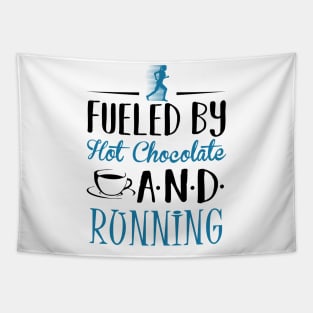 Fueled By Hot Chocolate and Running Tapestry