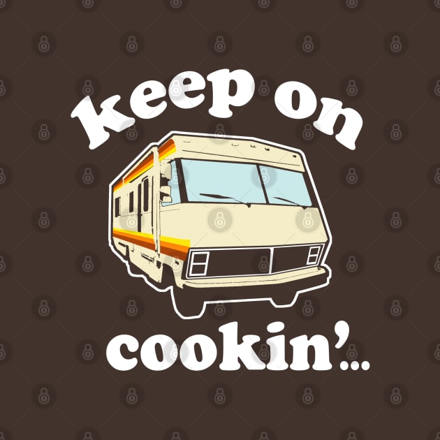 Funny - Keep On Cookin' by robotface