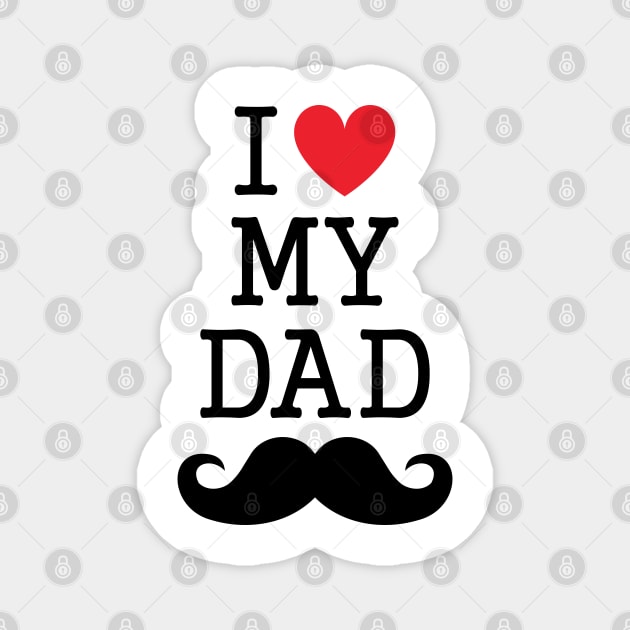 I Love My Dad Magnet by TheArtism