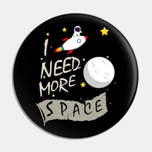 i need more space Pin