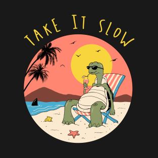 Take It Slow T-Shirt