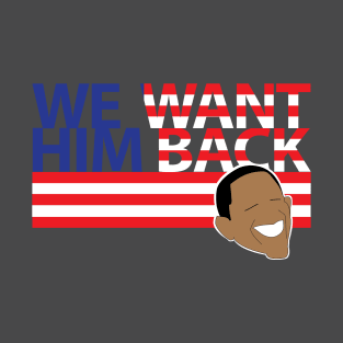 We Want him Back T-Shirt