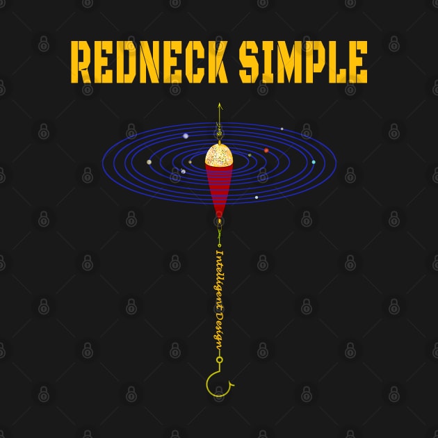 Redneck Simple, Intelligent Design Fishing by The Witness