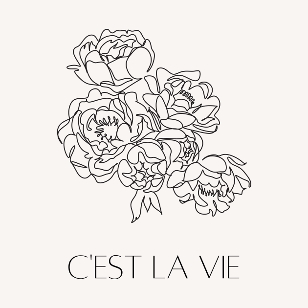 C'est la Vie - Minimalist French Quote and Flowers by From Mars