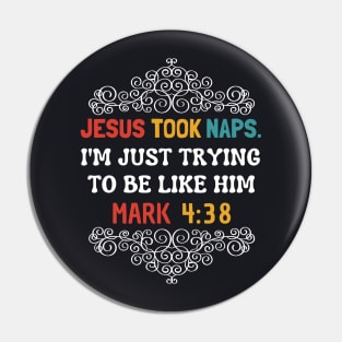 Jesus Took Naps I'm Just Trying To Be Like Him Pin