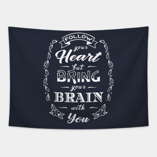 Follow Your Heart Bring Your Brain Funny Romantic Fan Tapestry