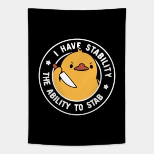 I Have Stability The Ability To Stab by Tobe Fonseca Tapestry