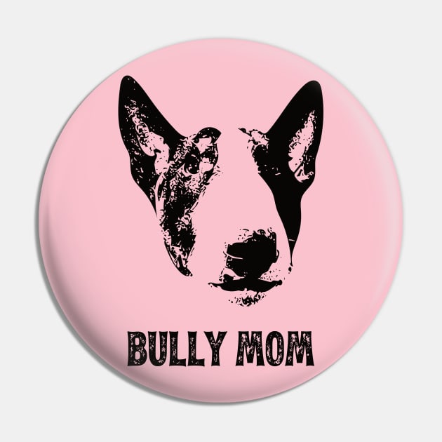 English Bull Terrier Bully Mom Pin by DoggyStyles