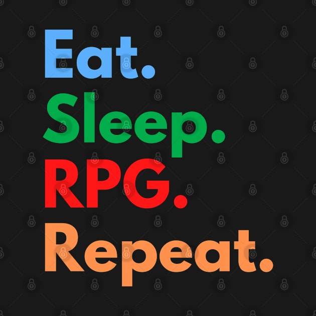 Eat. Sleep. RPG. Repeat. by Eat Sleep Repeat