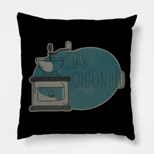 Stay Grounded Pillow